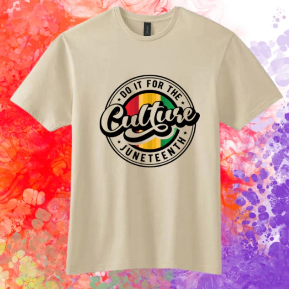 Do it for the culture Juneteenth  Unisex